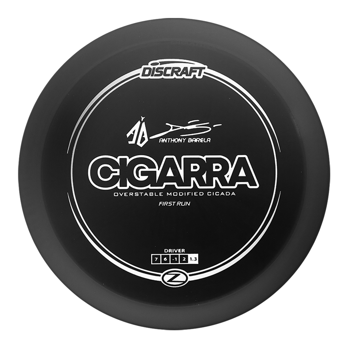 Discraft Z Cigarra Anthony Barela (First Run)