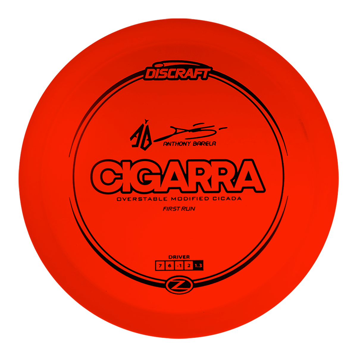 Discraft Z Cigarra Anthony Barela (First Run)