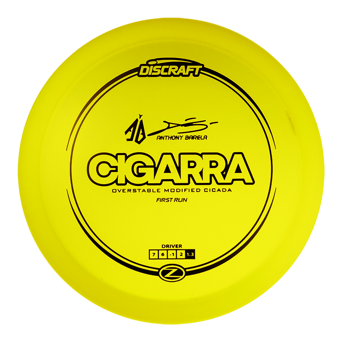 Discraft Z Cigarra Anthony Barela (First Run)